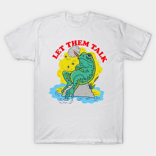 LET THEM TALK T-Shirt by thedoomseed